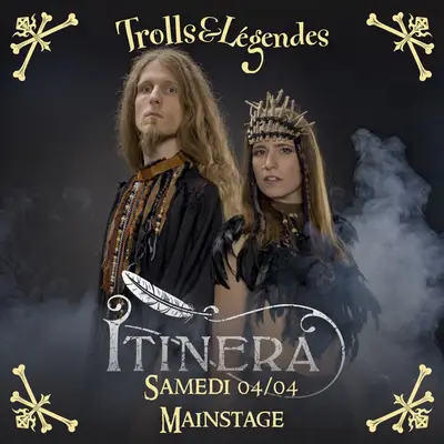 Itinera - Deux artistes se tiennent côte à côte, vêtus d'habits médiévaux et fantastiques, sur un fond sombre rempli de brouillard. Le texte indique "Trolls & Légendes" et le groupe "Itinera" pour le samedi 04/04 sur la Mainstage.