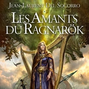 Jean-Laurent DEL SOCORRO - Les Amants du Ragnarök : Une Épopée de Mythes et de Destins