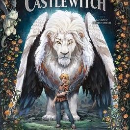 Sandrine CORDURIE - Castlewitch : Le Grand Mystère du Lion Magique
