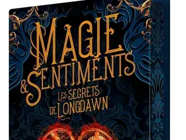 Ariel HOLZL - Magie et Sentiments : À la découverte des Secrets de Longdawn