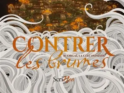 Léa MUNA - Contrer les brumes : L'Orgal, la cité nomade de Léa Muna