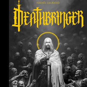 Ismaël Legrand - Couverture de "Deathbringer", avec un homme au centre entouré de squelettes.