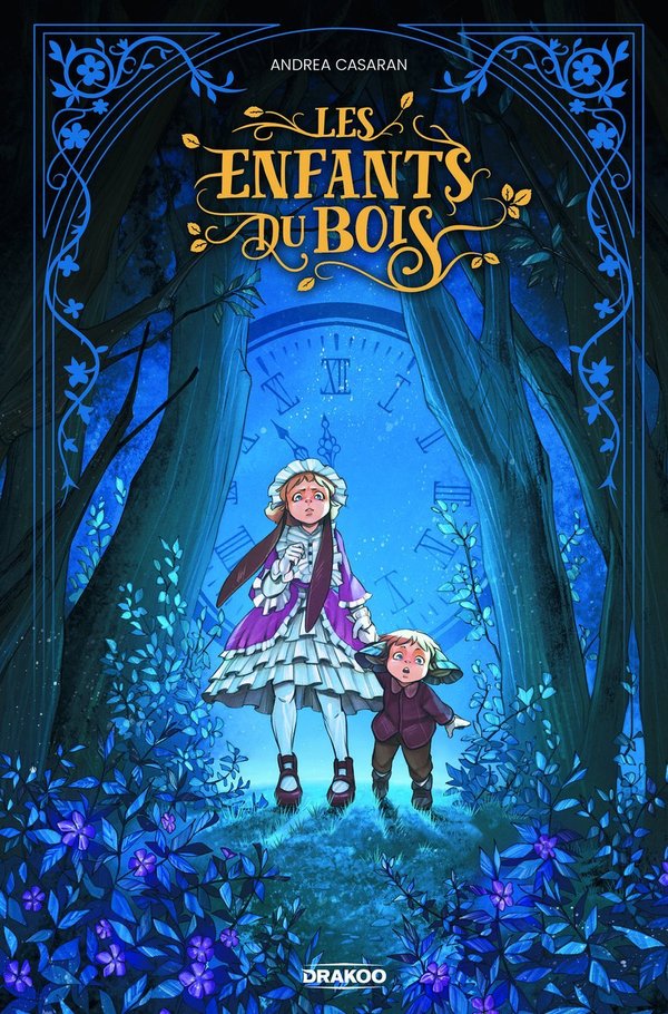 Andrea CASARAN - Les enfants du bois : une aventure enchantée à travers le temps et la nature.