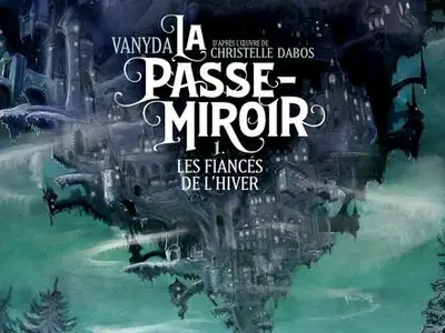 Christelle DABOS - La Cité Miroir et la Fiancée de l'Hiver