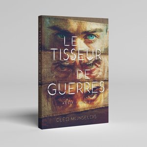 Cléo MONSELOIS - Le Tisseur de guerres