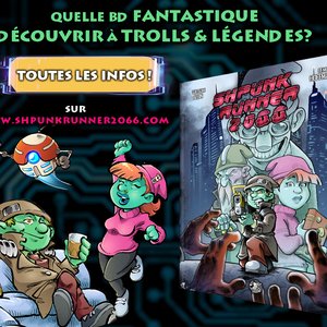 Guillaume Et Rémi ALBIN ET HOFFMANN - Découvrez les aventures incroyables de Shpunk Runner 2066 à Trolls & Légendes !