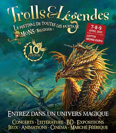 Affiche 2023 colorée du festival "Trolls & Légendes" à Mons, Belgique. Un dragon majestueux au centre, entouré de texte informatif sur l'événement : concerts, littérature, BD, expositions, jeux, et plus. Célébration de la fantasy du 7 au 9 avril 2023.
