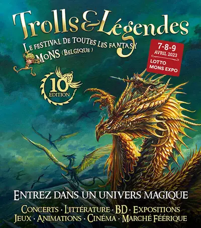 Affiche 2023 colorée du festival "Trolls & Légendes" à Mons, Belgique. Un dragon majestueux au centre, entouré de texte informatif sur l'événement : concerts, littérature, BD, expositions, jeux, et plus. Célébration de la fantasy du 7 au 9 avril 2023.