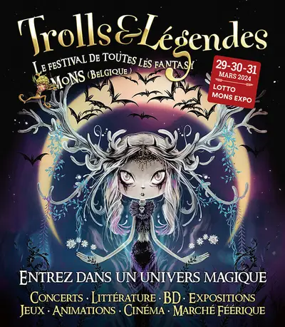 Affiche 2024 du festival "Trolls & Légendes" qui se tenait à Mons, Belgique, du 29 au 31 mars 2024. Visuel féérique avec une jeune fille au milieu de chauves-souris et d'éléments magiques, promouvant concerts, littérature, BD, jeux et animations.