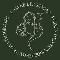 L'ARCHE DES SONGES - L'Arche des Songes — Maison d'édition de l'imaginaire