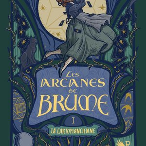 Fanny CALDIN - Les Arcanes de Brume : La Cartomancienne, Tome I
