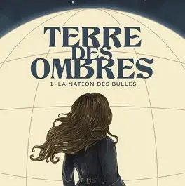 Josépha JUILLET - Terre des Ombres : La Nation des Bulles